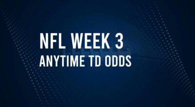 Week 3 Anytime Touchdown Scorers: Best Bets and Odds